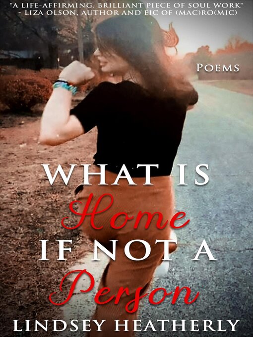 Title details for What Is Home If Not a Person by Lindsey Heatherly - Available